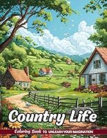 Country Life Coloring Book: Rural Lifestyle Scenes for Nostalgic Art B0DCZNN6DQ Book Cover