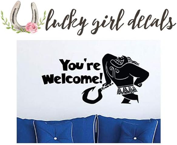 LUCKY GIRL DECALS Vinyl Wall Decor Inspired by Moana Maui You're Welcome 25.6 inches Wide by 12 inches high