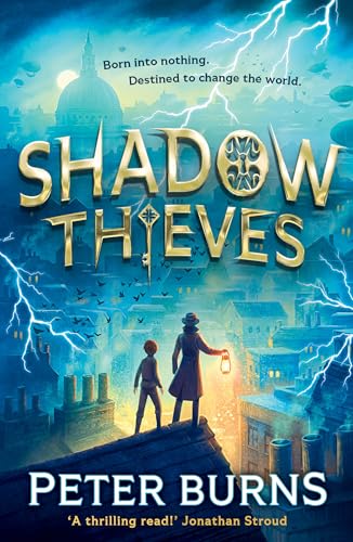 Shadow Thieves: The biggest blockbuster of a middle-grade action adventure, new for 2025! Perfect for fans of Skandar and Percy Jackson.: Book 1