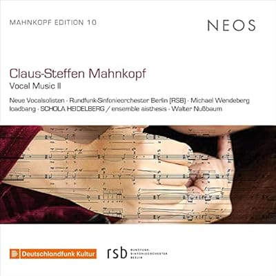 Claus-Steffen Mahnkopf: Vocal Music II