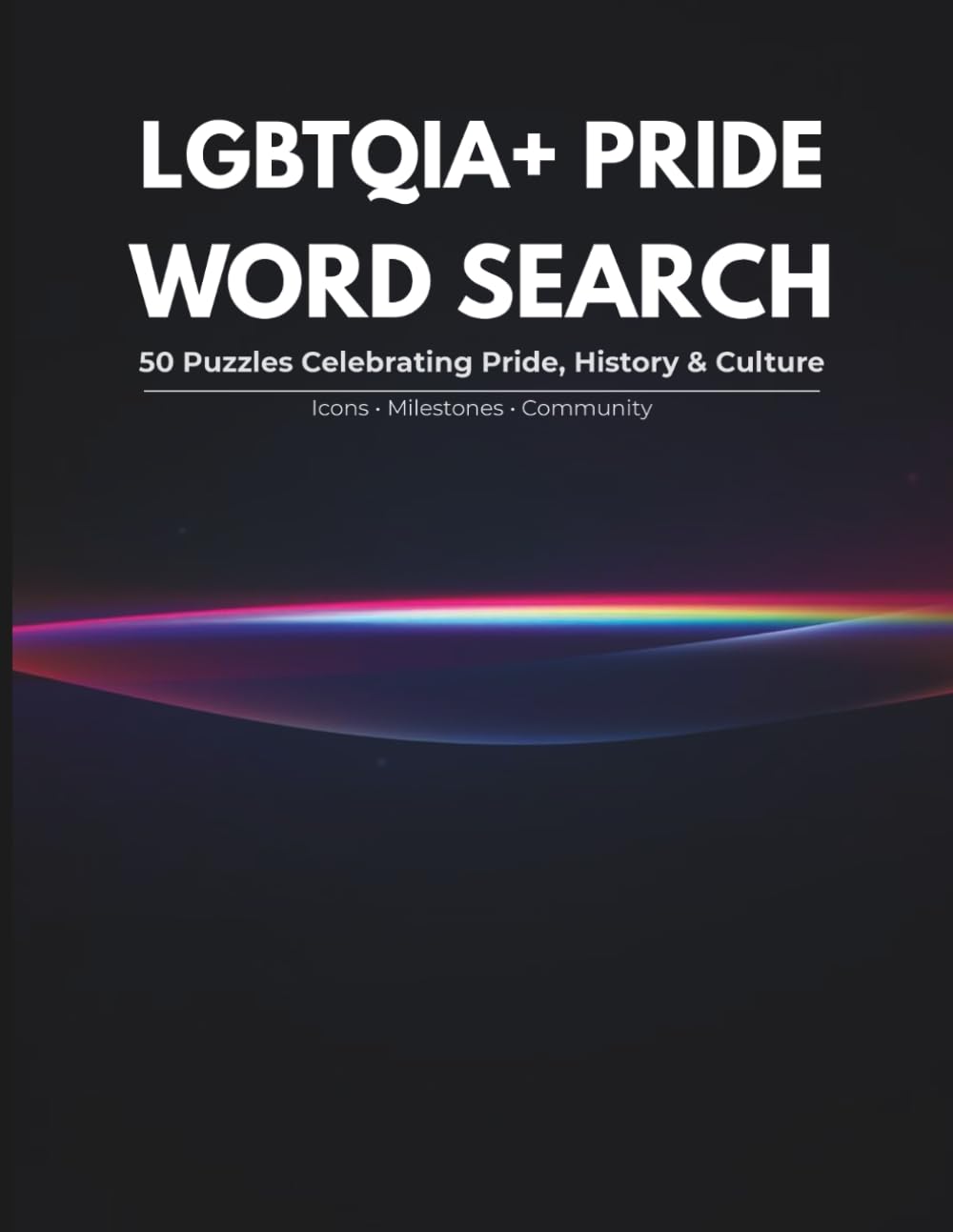 LGBTQIA+ Pride Word Search: 50 Puzzles Celebrating Pride, History & Culture