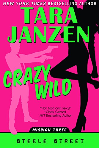 Crazy Wild (Steele Street Book 3)