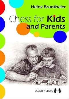 Chess for Kids And Parents From the start till the first tournament