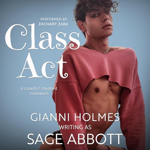 Class Act: A Coach/Student Romance by Gianni Holmes, Sage Abbott episode artwork
