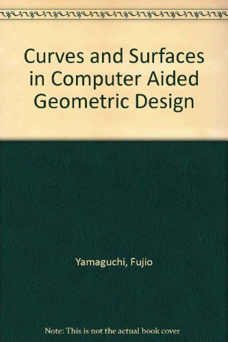 Curves and Surfaces in Computer Aided Geometric Design: Fujio Yamaguchi: 9780387174495: Amazon ...