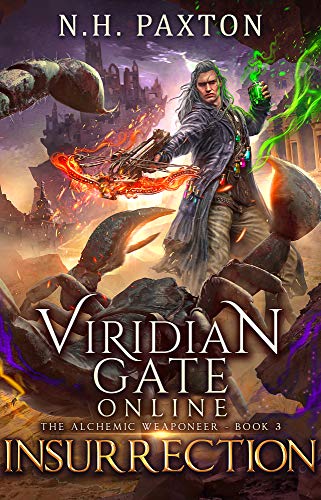 Viridian Gate Online: Insurrection (The Alchemic Weaponeer Book 3)