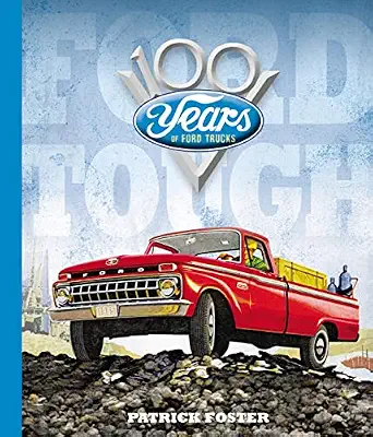 Ford Tough: 100 Years of Ford Trucks