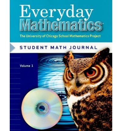 [( Everyday Mathematics Student Math Journal, Volume 1 Grade 5: The University of Chicago School Mathematics Project * * )] [by: Max Bell] [Mar-2007]