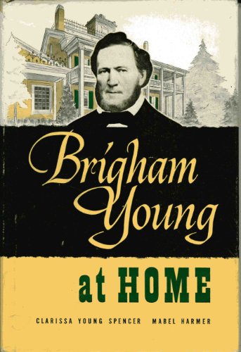 Brigham Young At Home B000M1K5WU Book Cover