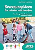 Bewegungsideen für drinnen und draußen: Abwechslungsreicher Sportunterricht mit und ohne Abstand