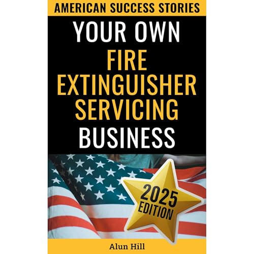 Enjoy Your Own Fire Extinguisher Servicing Business from Alun Hill episode artwork
