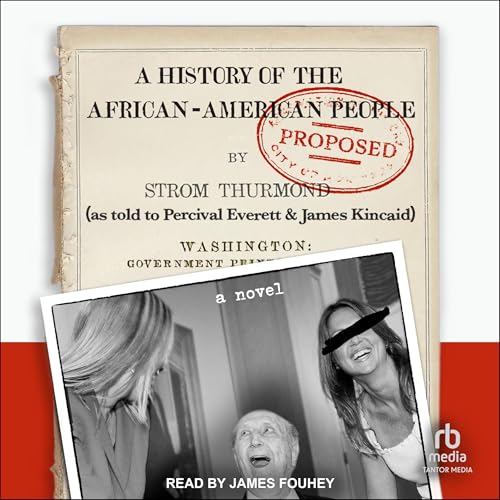 Enjoy A History of the African-American People (Proposed) by Strom Thurmond, as Told to Percival Everett &amp;amp; James Kincaid from Percival Everett, James Kincaid episode artwork