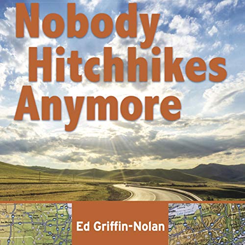 Nobody Hitchhikes Anymore by Ed Griffin-Nolan episode artwork