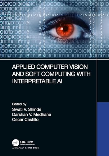 Applied Computer Vision and Soft Computing with Interpretable AI