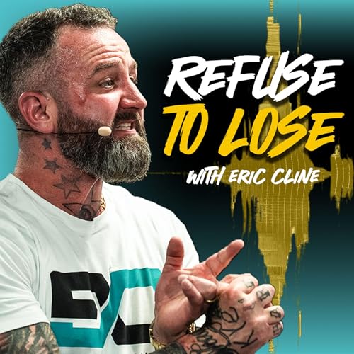 『REFUSE TO LOSE with Eric Cline』のカバーアート