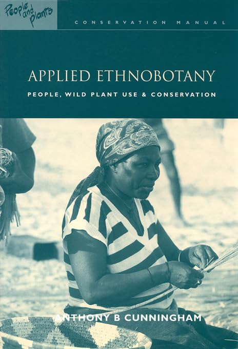 Applied Ethnobotany: People, Wild Plant Use and Conservation (People and Plants International Conservation)