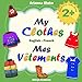 My Clothes Mes Vêtements BILINGUAL BABY BOOK 2+ English - French Bilingv.Academy