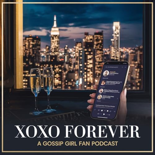 Couverture de Fandom Fuel: XOXO Forever - A Gossip Girl Fan Podcast