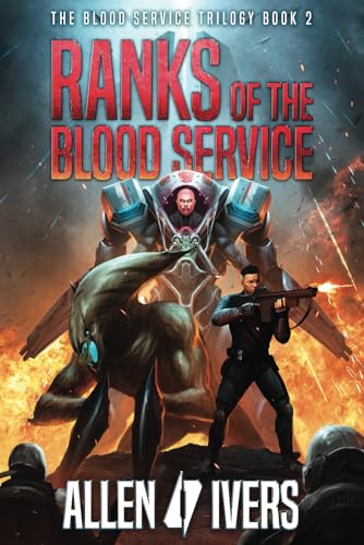 Ranks of the Blood Service: A Sci-Fi Action Adventure (The Capital Adventures)
