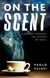 On the Scent: A journey through the science of smell