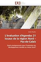 L'Évaluation d'Agendas 21 Locaux de la Région Nord Pas-de-Calais 6131565279 Book Cover