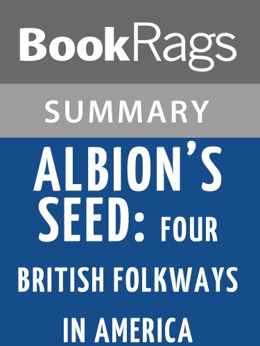 Summary & Study Guide Albion's Seed: Four British Folkways in America by David Hackett Fischer