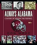 Always Alabama: A History of Crimson Tide Football