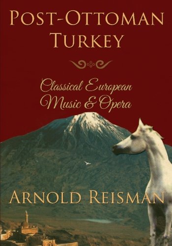 Post-Ottoman Turkey: Classical European Music and Opera