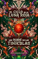 Los hijos de las tinieblas: Fantasía juvenil cargada de magia y suspense (El ciclo de la Luna Roja nº 2)