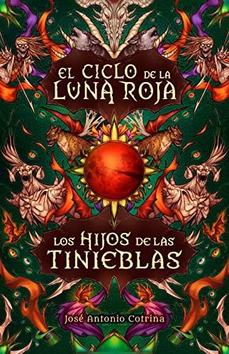 Los hijos de las tinieblas: Fantasía juvenil cargada de magia y suspense (El ciclo de la Luna Roja nº 2)