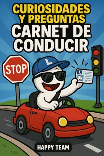 Curiosidades y Preguntas del Carnet de Conducir: El Complemento Perfecto para tu Manual de Autoescuela que te permitirá aprobar el permiso de coche ... y tests teóricos. Útil para B, C, C1, D y D1