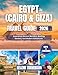 EGYPT (CAIRO & GIZA) TRAVEL GUIDE 2026: From Cairo to the great pyramids of Giza- Itineries, Museums, Markets, local food & Insider tips on what to see, eat & experience.