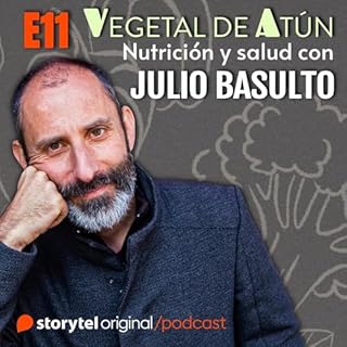 Comer para correr E11. Vegetal de at&uacute;n. Nutrici&oacute;n y salud con Julio Basulto 7 Audiolibro Por Julio Basulto arte