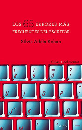 Los 65 errores más frecuentes del escritor (Guías + del escritor) de [Silvia Adela Kohan]