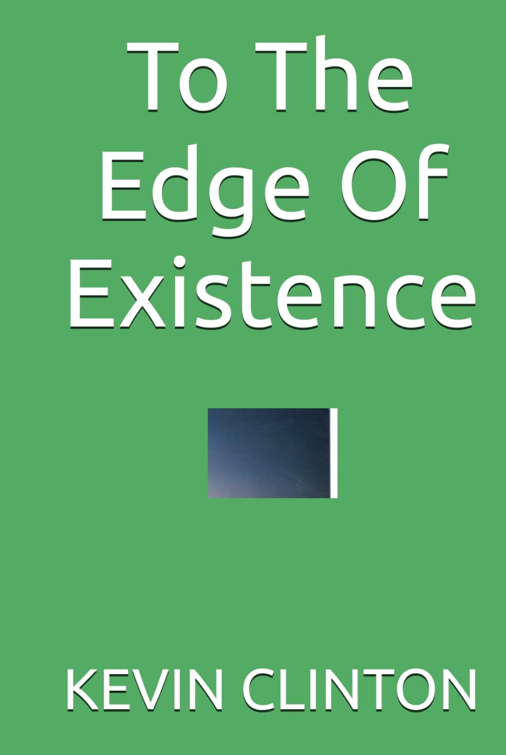 To The Edge Of Existence