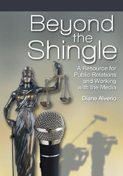 Perfect Paperback Beyond the Shingle: A Resource for Public Relations and Working with the Media Book