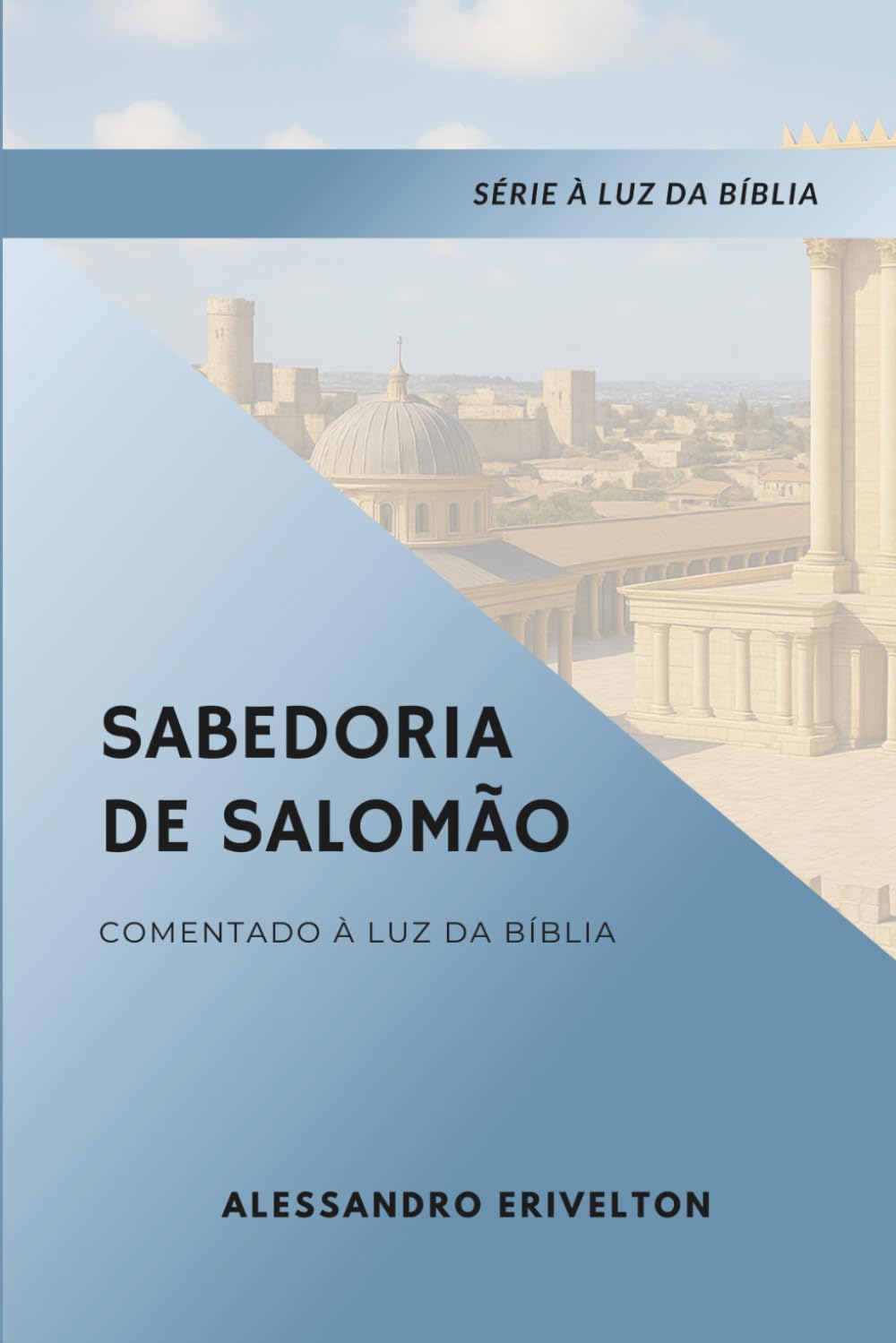 Sabedoria de Salomão Comentado à Luz da Bíblia (Série À Luz da Bíblia)