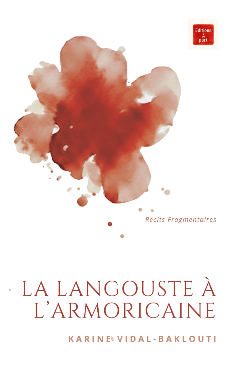 La langouste à l'armoricaine: Récits fragmentaires