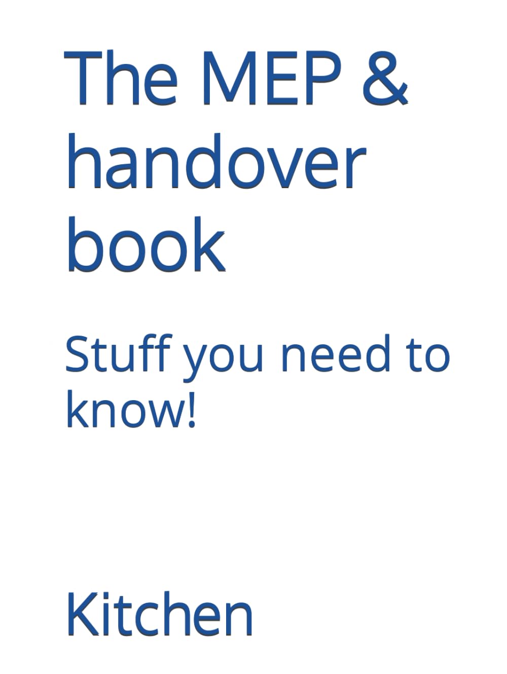 The MEP & handover book: Stuff you need to know!