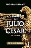 La sombra de Julio César (Serie Dictator 1) (Novela histórica)