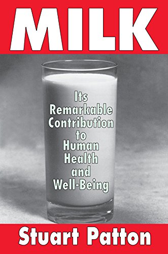 Milk: Its Remarkable Contribution to Human Health and Well-being      1st Edition, Kindle Edition