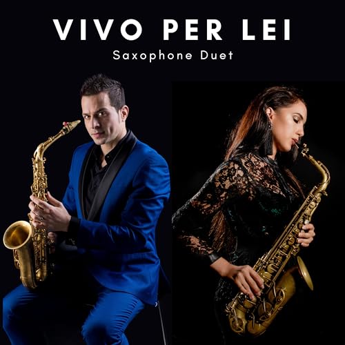 Vivo Per Lei (Saxophone Duet) [feat. Andrea Verlingieri]