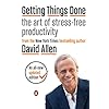 Getting Things Done: The Art of Stress-Free Productivity