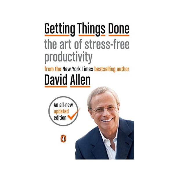 Getting Things Done: The Art of Stress-Free Productivity