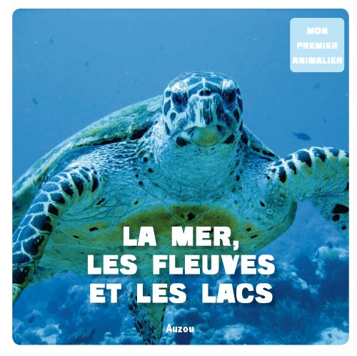 Mon Premier Animalier Mers Fleuves et Lacs