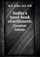 Sadler's Hand-Book of Arithmetic Complete Edition 5519153213 Book Cover