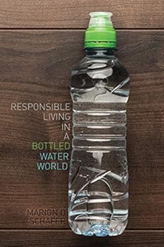 Paperback Responsible Living in a Bottled Water World Book