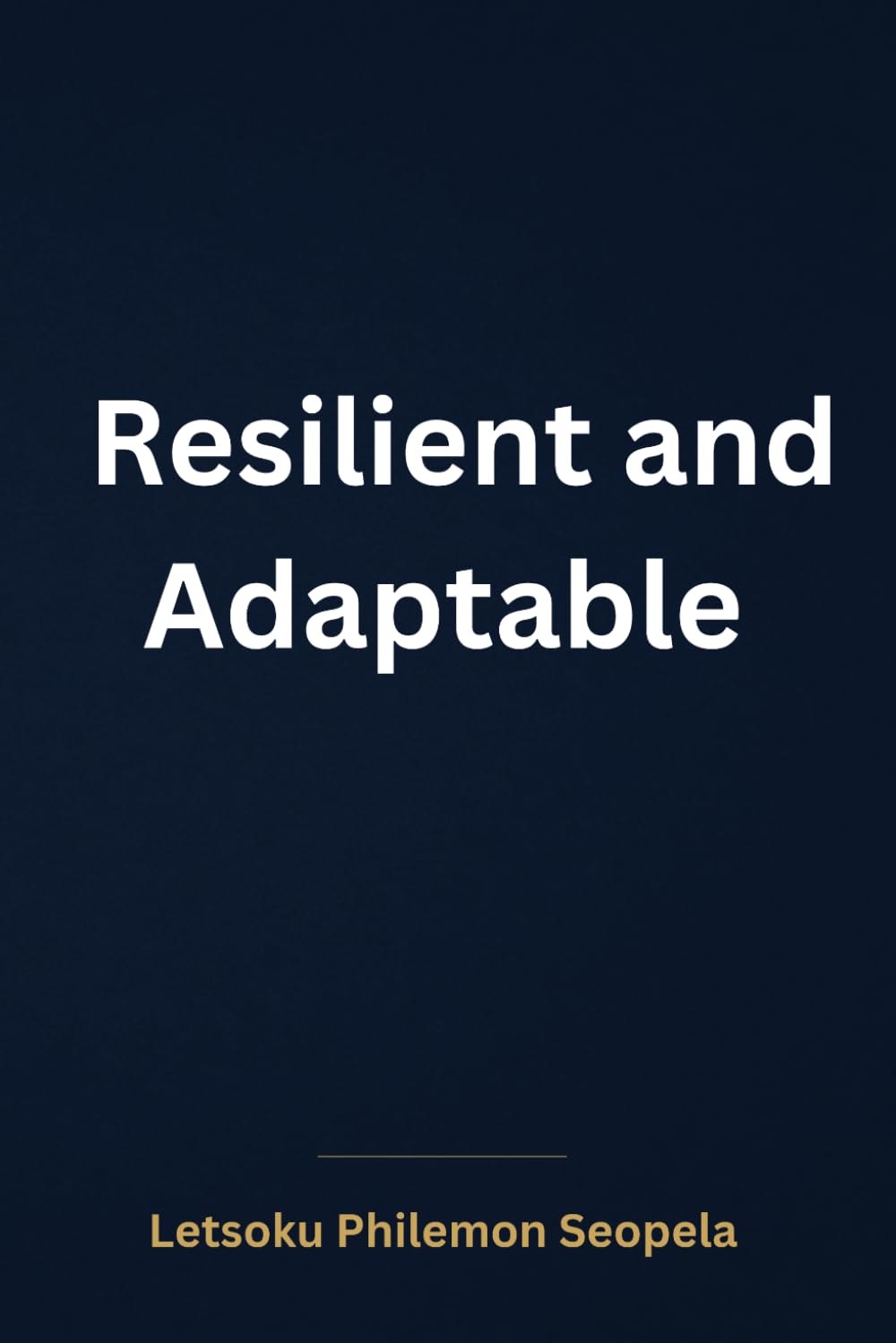 Resilient and Adaptable: A Leadership Journey Through Power, Institutions and Stability