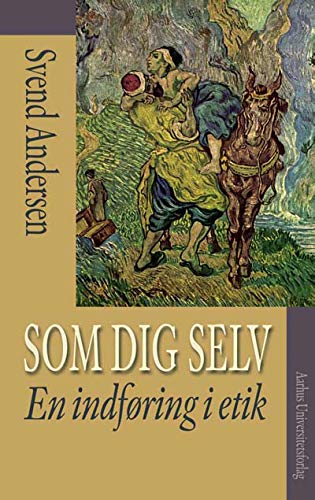 Som dig selv: En indforing i etik (Danish Edition)