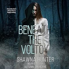 Beneath the Voltoy Audiobook By Shawna Hunter cover art